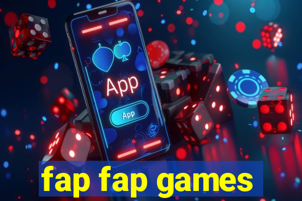 fap fap games